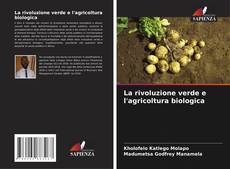 Обложка La rivoluzione verde e l'agricoltura biologica