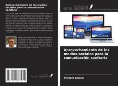Bookcover of Aprovechamiento de los medios sociales para la comunicación sanitaria