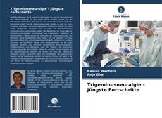 Trigeminusneuralgie - Jüngste Fortschritte的封面