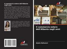 Copertina di Il commercio estero dell'Albania negli anni