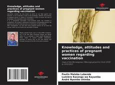 Capa do livro de Knowledge, attitudes and practices of pregnant women regarding vaccination 