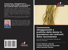 Buchcover von Conoscenze, atteggiamenti e pratiche delle donne in gravidanza nei confronti della vaccinazione