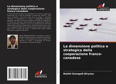 Buchcover von La dimensione politica e strategica della cooperazione franco-canadese