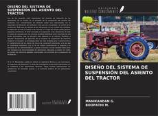 Copertina di DISEÑO DEL SISTEMA DE SUSPENSIÓN DEL ASIENTO DEL TRACTOR