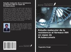 Portada del libro de Estudio molecular de la resistencia al fármaco INH en cepas de M.tuberculosis
