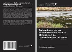 Couverture de Aplicaciones de los nanomateriales para la eliminación de contaminantes del agua