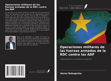 Buchcover von Operaciones militares de las fuerzas armadas de la RDC contra las ADF