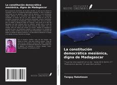 Buchcover von La constitución democrática mesiánica, digna de Madagascar