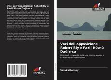 Buchcover von Voci dell'opposizione: Robert Bly e Fazil Hüsnü Dağlarca