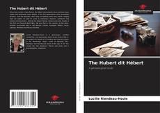 Bookcover of The Hubert dit Hébert