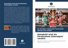 Buchcover von Kamakshi wird als Parabrahma Swaroopini verehrt