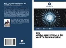 Portada del libro de Eine Leistungsoptimierung der VANETs-Kommunikation