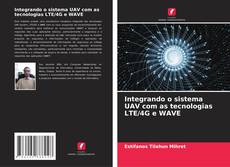 Buchcover von Integrando o sistema UAV com as tecnologias LTE/4G e WAVE