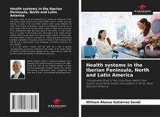 Bookcover of Health systems in the Iberian Peninsula, North and Latin America