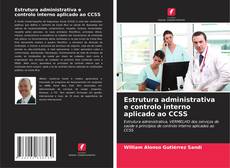 Portada del libro de Estrutura administrativa e controlo interno aplicado ao CCSS