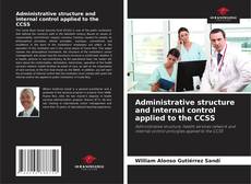 Bookcover of Administrative structure and internal control applied to the CCSS