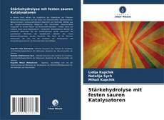 Portada del libro de Stärkehydrolyse mit festen sauren Katalysatoren