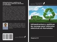 Bookcover of Infraestructura y políticas de recarga para vehículos eléctricos en Karnataka