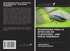 BIOSENSORES PARA LA DETECCIÓN DE PLAGUICIDAS - UNA NUEVA TENDENCIA kitap kapağı