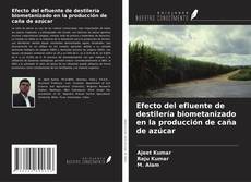 Efecto del efluente de destilería biometanizado en la producción de caña de azúcar kitap kapağı