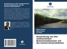 Portada del libro de Auswirkung von bio-methaniertem Brennereiabwasser auf die Zuckerrohrproduktion