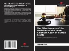 Bookcover of The Effectiveness of the Decisions of the Inter-American Court of Human Rights