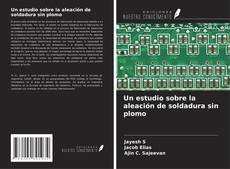 Buchcover von Un estudio sobre la aleación de soldadura sin plomo
