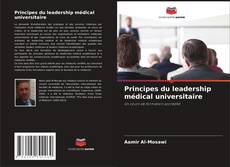 Bookcover of Principes du leadership médical universitaire