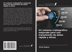 Bookcover of Un sistema criptográfico mejorado para una transmisión de datos rápida y eficaz