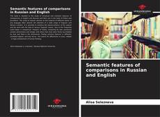 Bookcover of Semantic features of comparisons in Russian and English
