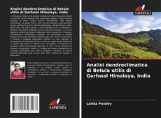 Обложка Analisi dendroclimatica di Betula utilis di Garhwal Himalaya, India