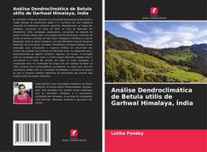 Buchcover von Análise Dendroclimática de Betula utilis de Garhwal Himalaya, Índia