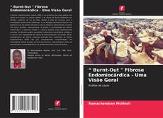Buchcover von “ Burnt-Out " Fibrose Endomiocárdica - Uma Visão Geral