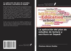 Bookcover of La aplicación del plan de estudios de lectura y escritura en Sepedi