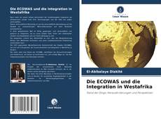 Copertina di Die ECOWAS und die Integration in Westafrika