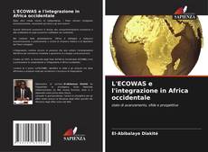 L'ECOWAS e l'integrazione in Africa occidentale kitap kapağı