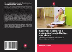Buchcover von Recursos escolares e desempenho académico dos alunos