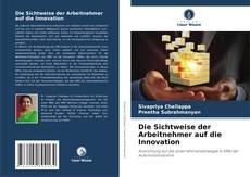 Portada del libro de Die Sichtweise der Arbeitnehmer auf die Innovation