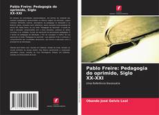 Borítókép a  Pablo Freire: Pedagogia do oprimido, Siglo XX-XXI - hoz