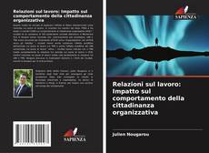 Portada del libro de Relazioni sul lavoro: Impatto sul comportamento della cittadinanza organizzativa