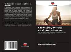 Copertina di Cholestérol, exercice aérobique et femmes