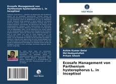 Portada del libro de Ecosafe Management von Parthenium hysterophorus L. in Inceptisol
