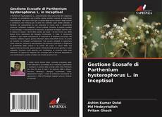 Portada del libro de Gestione Ecosafe di Parthenium hysterophorus L. in Inceptisol