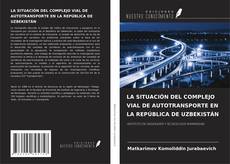 Buchcover von LA SITUACIÓN DEL COMPLEJO VIAL DE AUTOTRANSPORTE EN LA REPÚBLICA DE UZBEKISTÁN