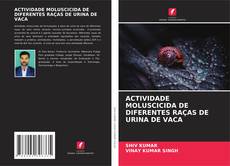 Buchcover von ACTIVIDADE MOLUSCICIDA DE DIFERENTES RAÇAS DE URINA DE VACA