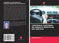 Buchcover von CONTROLO CONTÍNUO DO ÂNGULO MORTO DE UM VEÍCULO