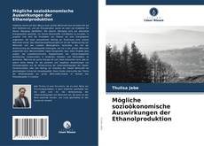Bookcover of Mögliche sozioökonomische Auswirkungen der Ethanolproduktion