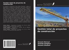 Bookcover of Gestión total de proyectos de construcción