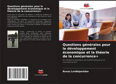 Copertina di Questions générales pour le développement économique et la théorie de la concurrence+