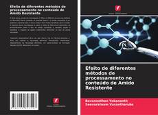 Buchcover von Efeito de diferentes métodos de processamento no conteúdo de Amido Resistente